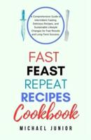 Fast Feast Repeat Recipes CookBook