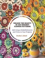 Unlock the Beauty of 200 Crochet Flower Patterns