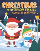 Christmas Activity Book for Kids Ages 8-12 Years Old
