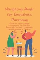 Navigating Anger for Empathetic Parenting