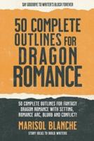 50 Complete Outlines for Dragon Romance Novels