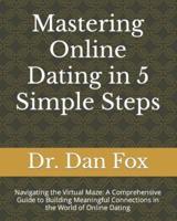 Mastering Online Dating in 5 Simple Steps