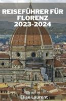 Reiseführer Für Florenz 2023-2024
