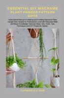 Essential DIY Macrame Plant Hanger Pattern Guide