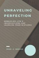 Unraveling Perfection