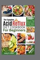 The Complete Acid Reflux Diet Cookbook For Beginners