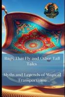 Rugs That Fly and Other Tall Tales
