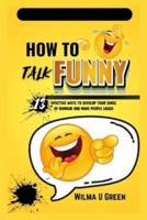 How to Talk Funny