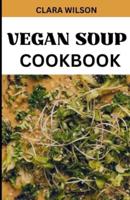 The Vegan Soup Cookbook