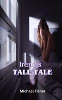 Irene's Tall Tale