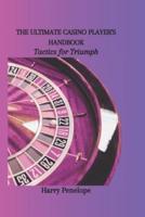 The Ultimate Casino Player's Handbook
