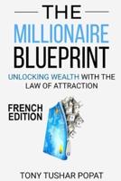 The Millionaire Blueprint - French Edition