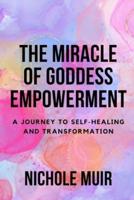 The Miracle of Goddess Empowerment