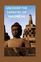 Uncover the Tapestry of Indonesia