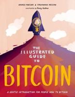 The Illustrated Guide to Bitcoin