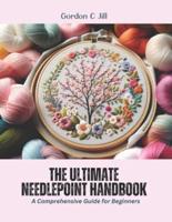 The Ultimate Needlepoint Handbook
