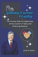Jimmy Carter's Frailty