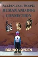 Human and Dog Connection by Bruno Jayden