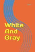 White And Gray