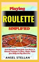 Playing ROULETTE Simplified