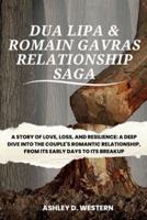 Dua Lipa & Romain Gavras Relationship Saga