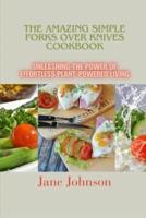 The Amazing Simple Forks Over Knives Cookbook