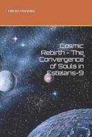Cosmic Rebirth - The Convergence of Souls in Estelaris-9