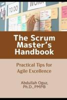 The Scrum Master's Handbook