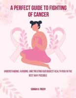A Perfect Guide To Fighting of Cancer
