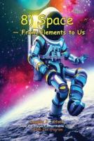 8) SPACE - From Elements to Us