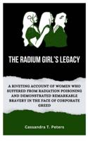 The Radium Girl's Legacy