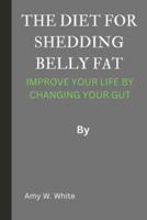 The Diet for Shedding Belly Fat