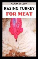 Raising Turkey for Meat