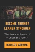 Become Thinner Leaner Stronger