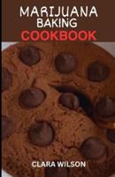 The Marijuana Baking Cookbook