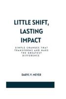 Little Shift, Lasting Impact