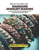 Elevate Your Skills With Macrame Jewelry Making