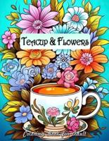 Teacup and Flowers Coloring Book for Adults