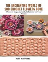 The Enchanting World of 200 Crochet Flowers Book