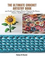 The Ultimate Crochet Artistry Book