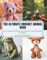 The Ultimate Crochet Animal Book