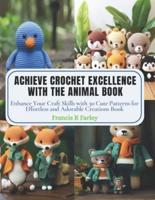 Achieve Crochet Excellence With the Animal Book