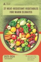 27 Heat-Resistant Vegetables for Warm Climates