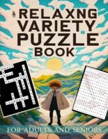 Relaxing Variety Puzzle Book For Adults And Seniors