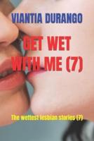Get Wet With Me (7)