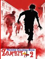 Zombie Reverse Coloring Book 2