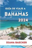 Guía De Viaje a Bahamas 2024
