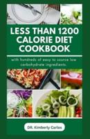 Less Than 1200 Calorie Diet Cookbook