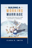 Building A Working Marriage
