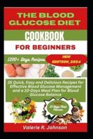 The Blood Glucose Diet Cookbook for Beginners